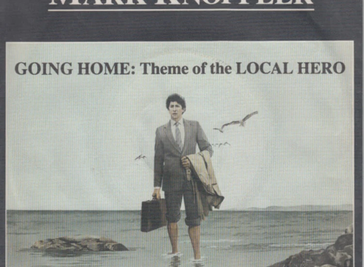 "7"", Single Mark Knopfler - Going Home: Theme Of The Local Hero" ansehen
