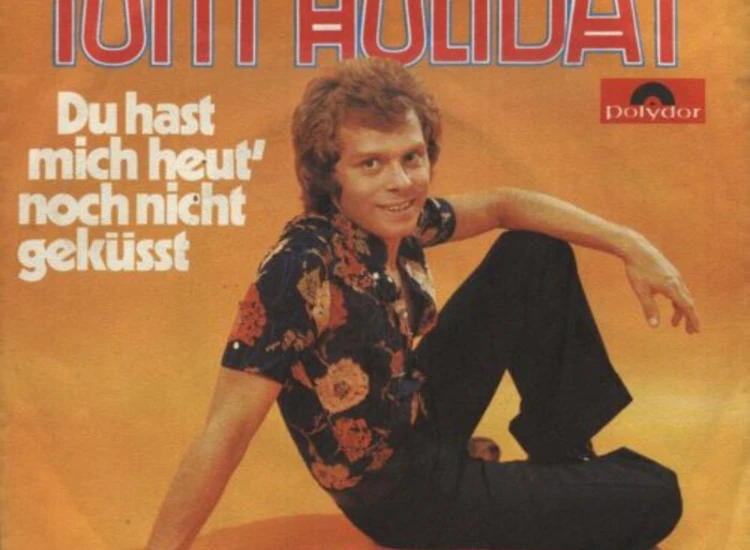"Tony Holiday - Du Hast Mich Heut' Noch Nicht Geküsst / Mandolinen Und Roter Wein (7"", Single)" ansehen