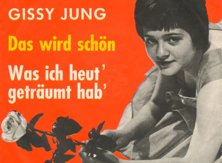 "Gissy Jung - Das Wird Schön / Was Ich Heut' Geträumt Hab' (7"", Single)" ansehen